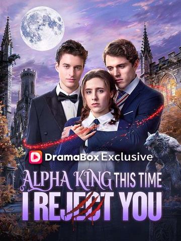 Alpha King, This Time I Reject You poster