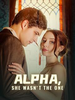 Alpha, She Wasn't the One poster