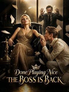 Done Playing Nice  The Boss Is Back poster