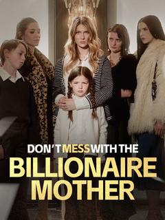 Don’t Mess with the Billionaire Mother poster