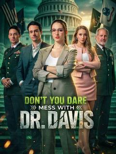 Don’t You Dare Mess With Dr. Davis poster