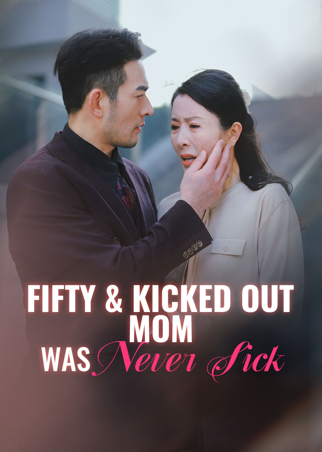 Fifty & Kicked Out: Mom Was Never Sick poster