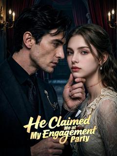 He Claimed Me at My Engagement Party poster