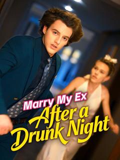 Marry My Ex After a Drunk Night poster