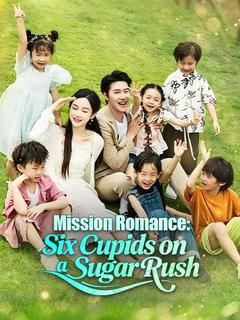 Mission Romance: Six Cupids on a Sugar Rush poster