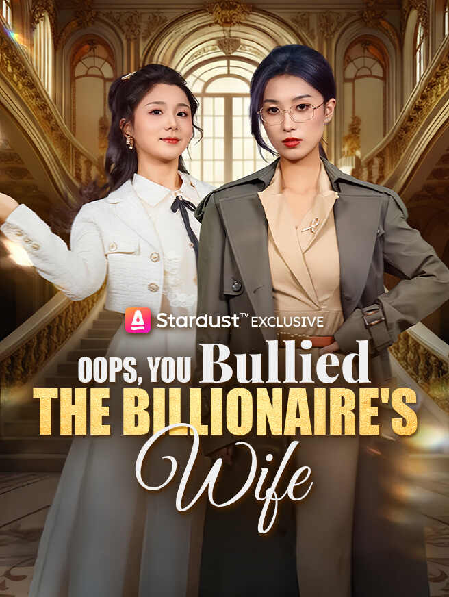 Oops, You Bullied the Billionaire's Wife poster