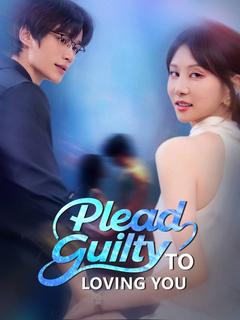 Plead Guilty to Loving You poster