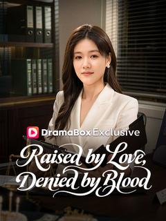 Raised by Love, Denied by Blood poster