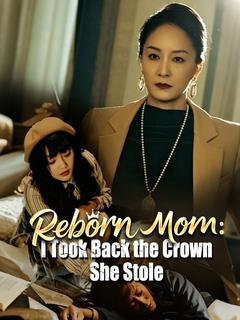 Reborn Mom: I Took Back the Crown She Stole poster