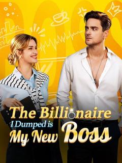 The Billionaire I Dumped is My New Boss poster