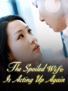 The Spoiled Wife Is Acting Up Again  poster