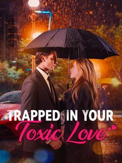Trapped in Your Toxic Love poster