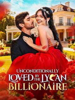 Unconditionlly Loved by the Lycan Billionaire poster